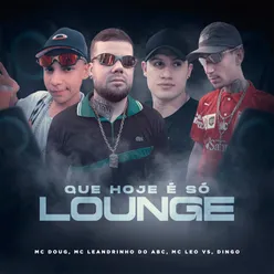 Que Hoje É Só Lounge