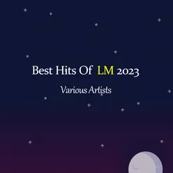 Best Hits Of LM 2023