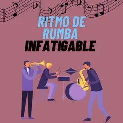 Ritmo de rumba infatigable