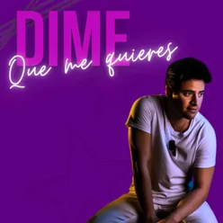 Dime Que Me Quieres