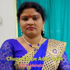 Chupe Chape Adha Raite