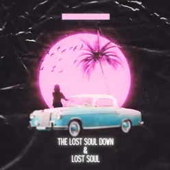 The Lost Soul Down x Lost soul (Slowed)