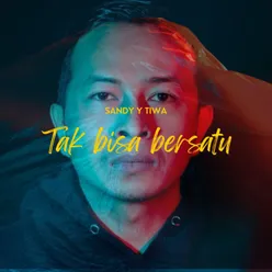 Tak Bisa Bersatu