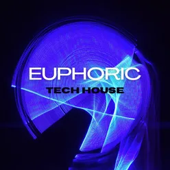 Euphoric Tech House