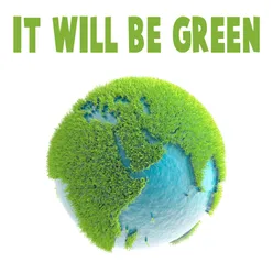 It will be Green