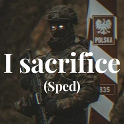I sacrifice (Sped)