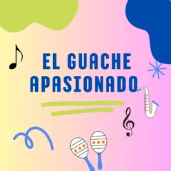 el guache apasionado