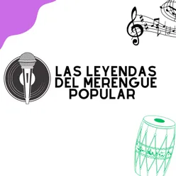 Las leyendas del merengue popular