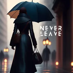 Never Leave