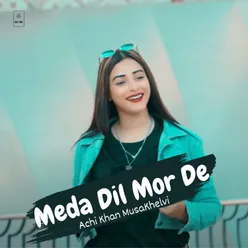 Meda Dil Mor De