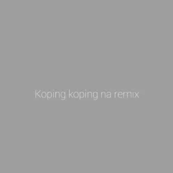 Koping koping na remix