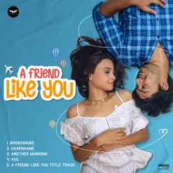 A Friend Like You Title Track