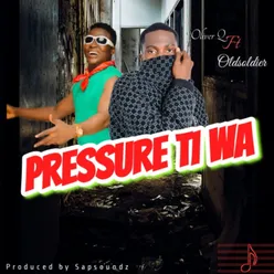 Pressure Ti Wa