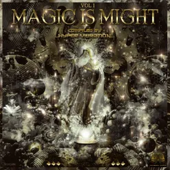 Magic Is Might, Vol. 1