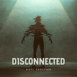 Disconnected