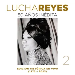 Lucha Reyes: 50 Años Inédita, Vol. 2