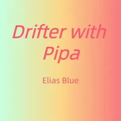 Drifter with Pipa