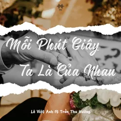 Mỗi Phút Giây Ta Là Của Nhau