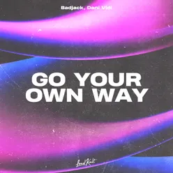 Go your own way