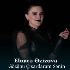 Gözünü Çıxardaram Sənin