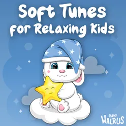 Soft Tunes for Relaxing Kids