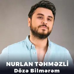 Dözə Bilmərəm