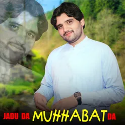 Jadu Da Muhabat Da