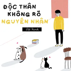 Độc Thân Không Rõ Nguyên Nhân