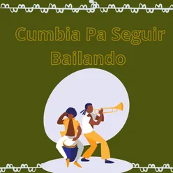 Cumbia Pa Seguir Bailando