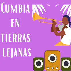 Cumbia en tierraS lejanas