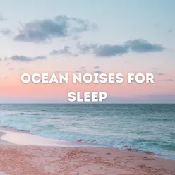 Ocean Noises for Sleep