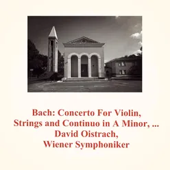 Bach: Concerto For Violin, Strings and Continuo in A Minor, BWV 1041