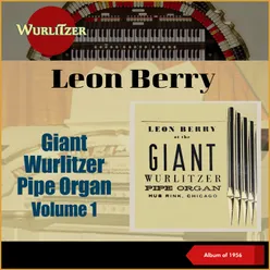 Giant Wurlitzer Pipe Organ, Vol. 1