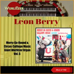 Merry-Go-Round & Circus Calliope Music - Giant Wurlitzer Organ, Vol. 5