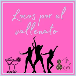 Locos por el vallenato