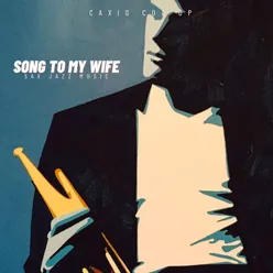 Song To My Wife