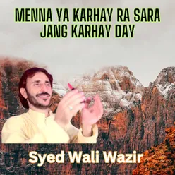 Menna Ya Karhay Ra Sara Jang Karhay Day