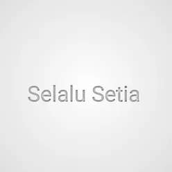 Selalu Setia