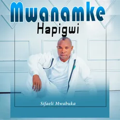 MWANAMKE HAPIGWI