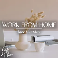 Work from Home | Jazz Classics