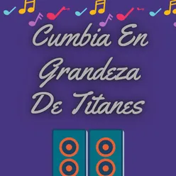 Cumbia en grandeza de titanes