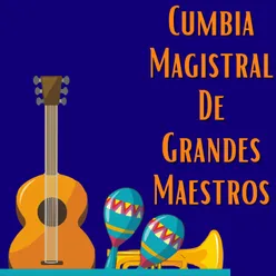 Cumbia magitral de grandes maestros