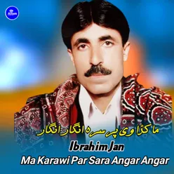 Ma Karawi Par Sara Angar Angar