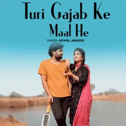 Turi Gajab Ke Maal He