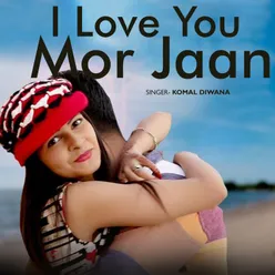 I Love You Mor Jaan
