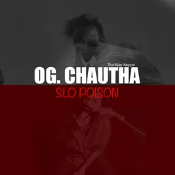 OG. CHAUTHA SLO POISON