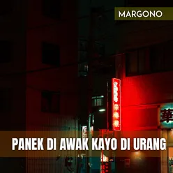 PANEK DI AWAK KAYO DI URANG