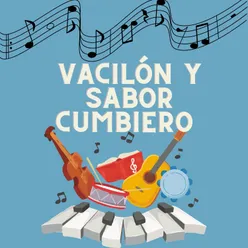 Vacilon y sabor cumbiero