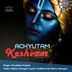 Achyutam Keshvam