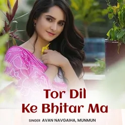 Tor Dil Ke Bhitar Ma